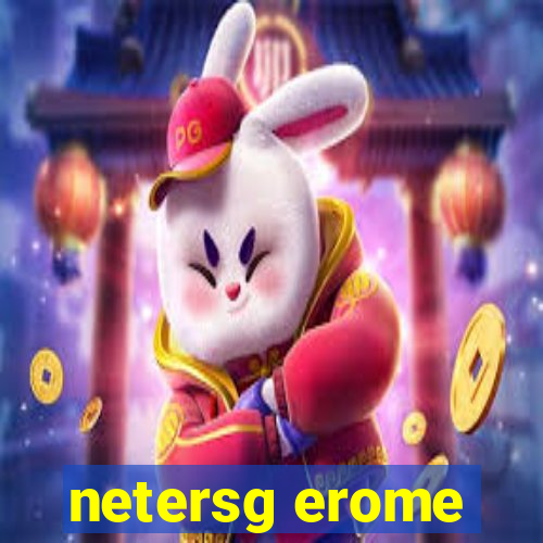 netersg erome